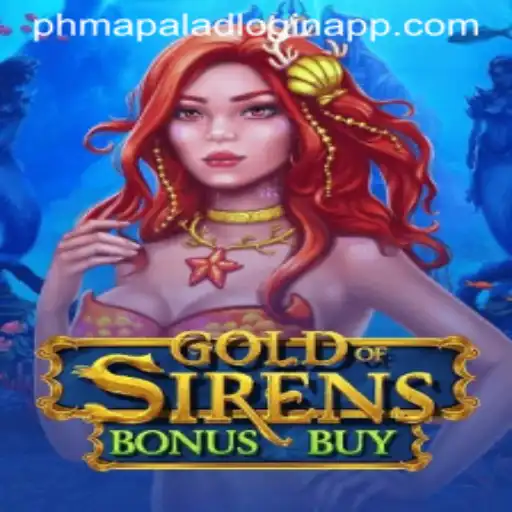 Exploring the Exciting World of GoldofSirensBonusBuy in the Context of Phmapalad Login App